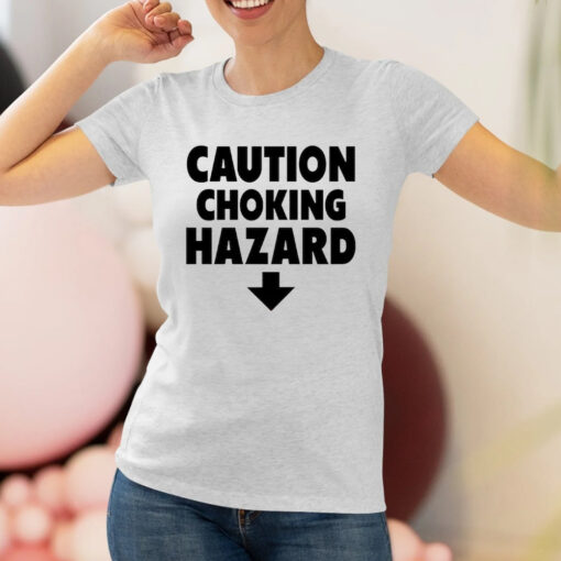 Caution Choking Hazard Funny Joke Spoof Humor Gift ShirtsCaution Choking Hazard Funny Joke Spoof Humor Gift Shirts