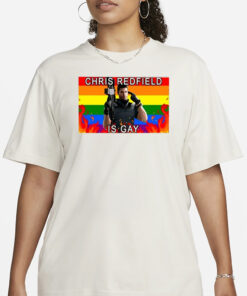 Chris Redfield Is Gay T-Shirts