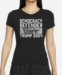 DEMOCRACY DEFENDER TRUMP 2024 T-SHIRT