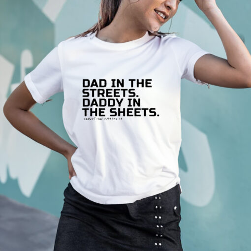 Dad In The Streets Daddy In The Sheets T-Shirts