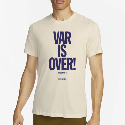 Danny Baker Var Is Over T-Shirt22