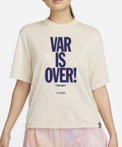 Danny Baker Var Is Over T-Shirt4