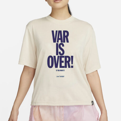 Danny Baker Var Is Over T-Shirt4