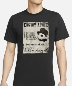 Darussianbadger Cowboy Advice But Most Of All Be Kind T-Shirts