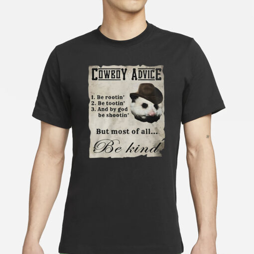 Darussianbadger Cowboy Advice But Most Of All Be Kind T-Shirts