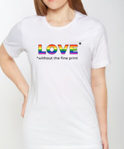 David Hayward Love Without The Fine Print T-Shirt