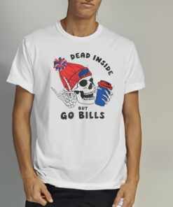 Dead Inside But Go Bills Shirts