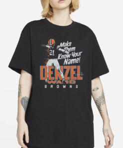 Denzel Ward Make Them Know Your Name Browns T-Shirt2