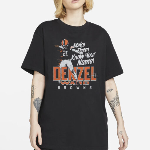 Denzel Ward Make Them Know Your Name Browns T-Shirt2