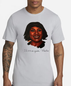 Do It To Me Again Pauline T-Shirt