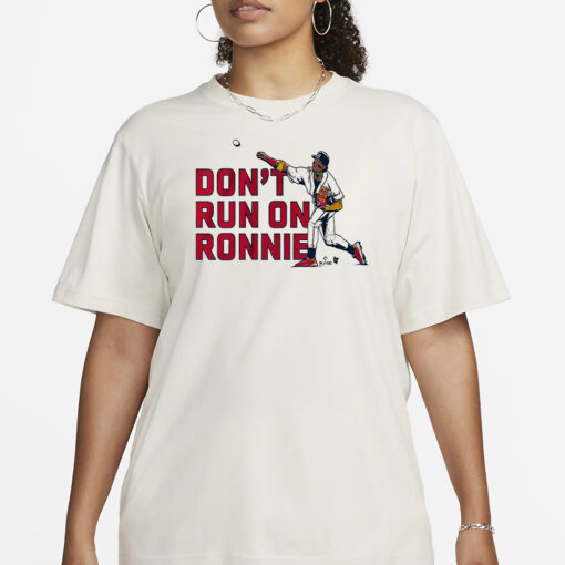 Don’t Run on Ronald Acuña Jr T-Shirt1