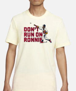 Don’t Run on Ronald Acuña Jr T-Shirt3