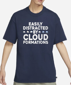 Easily Distracted By Cloud Formations T-Shirt1