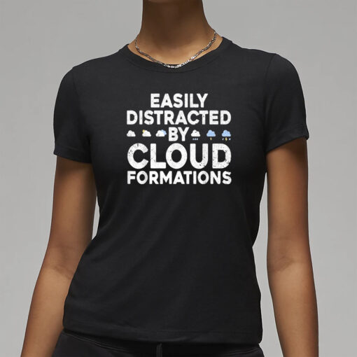 Easily Distracted By Cloud Formations T-Shirt3