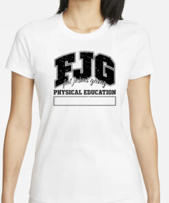 Fjg Fat Jesus Gang Physical Education T-Shirt