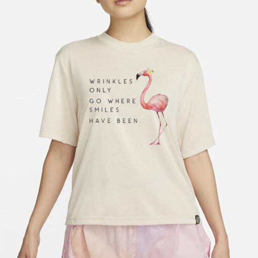 Flamingo Wrinkles Only Go Where Smiles Have Been Print T-Shirt2