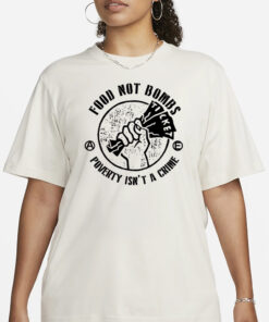 Food Not Bombs - Poverty Isn't A Crime T-Shirt3