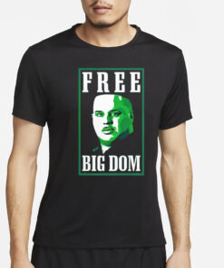 Free Big Dom T-Shirt2