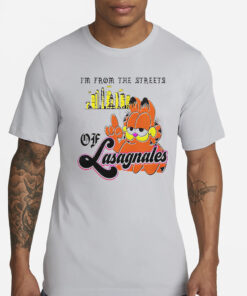 Garfield I’m From The Streets Of Lasagnales Classic T-Shirts