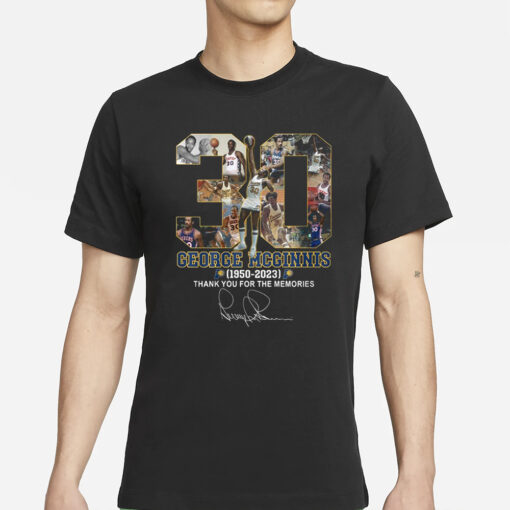 George McGinnis 1950 – 2023 Thank You For The Memories T-Shirts