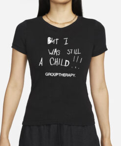 I Was Mature For My Age But I Was Still A Child T-Shirt