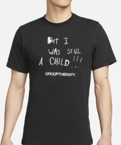 I Was Mature For My Age But I Was Still A Child T-Shirts