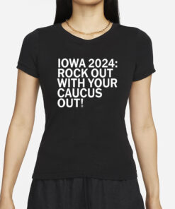 Raygun Iowa 2024 Rock Out With Your Caucus Out T-Shirt