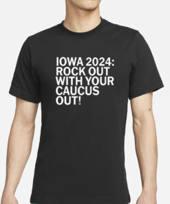 Raygun Iowa 2024 Rock Out With Your Caucus Out T-Shirts