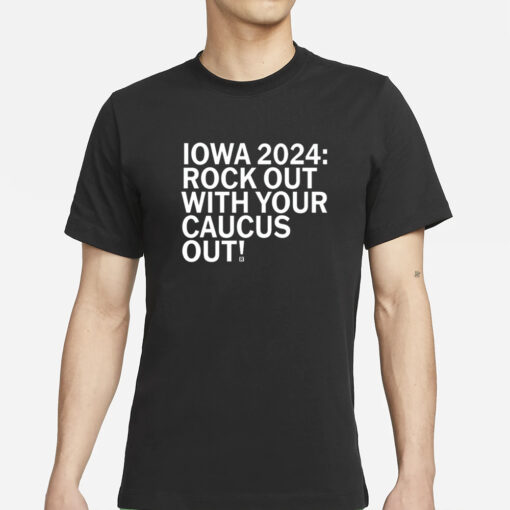 Raygun Iowa 2024 Rock Out With Your Caucus Out T-Shirts