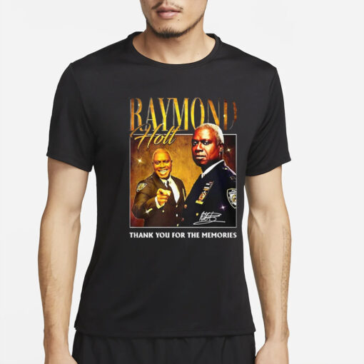 Raymond Holt Thank You For The Memories T-Shirt2