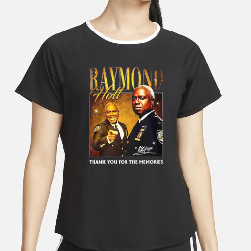 Raymond Holt Thank You For The Memories T-Shirt4