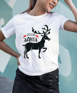 Reindeer Let’s Go Santa Christmas T-Shirts