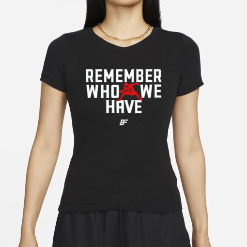 Remember Who We Have Allen 17 T-Shirts