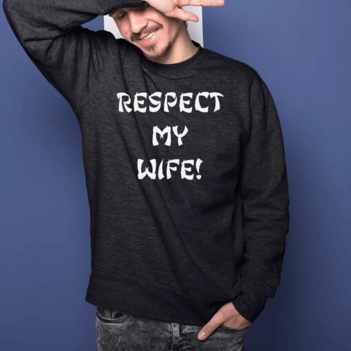 Respect My Wife T-Shirtt