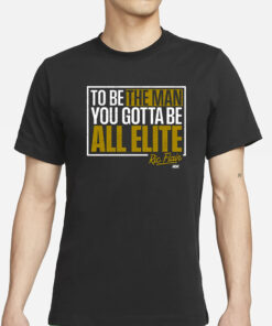 Ric Flair – You Gotta Be All Elite Shirts