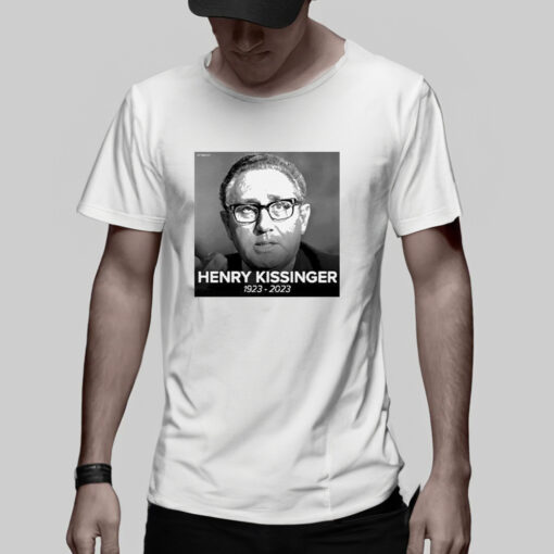 Rip Henry Kissinger 1923-2023 T-Shirt