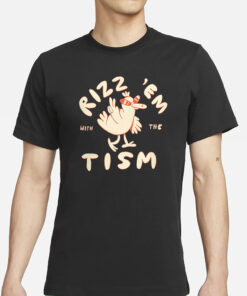 Rizz Em With The Tism T-Shirts