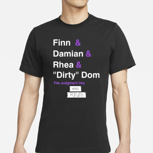 Ron Killings Finn & Damian & Rhea & Dirty Dom And Rtruth T-Shirt