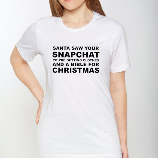 Santa Saw Your Snapchat TShirt