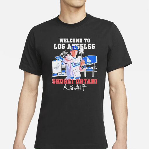 Shohei Ohtani Welcome To LA Dodgers Signature Shirt