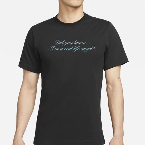 Shopvibe2k Did You Know I'm A Real Life Angel Tee-Unisex T-Shirts