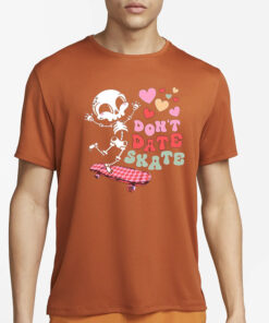 Skull Valentine Don’t Date Skate T-Shirt