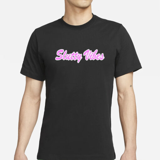 Slutty Vibes T-Shirt