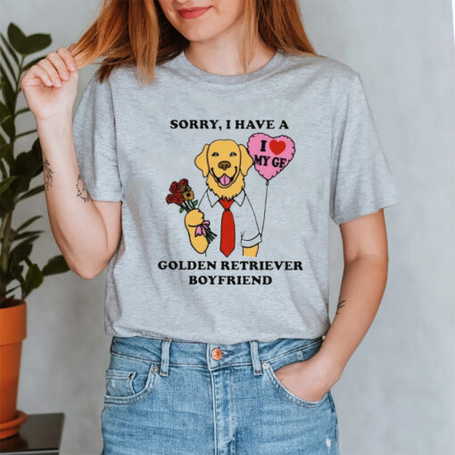 Sorry I Have A Golden Retriever Boyfriend Shirt4