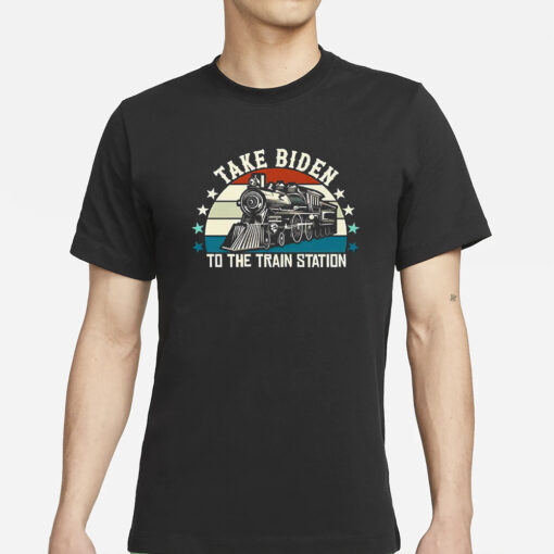 Take Biden To The Train Station T-Shirt