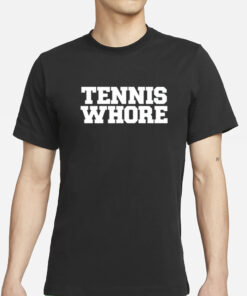 Tennis Whore T-Shirt