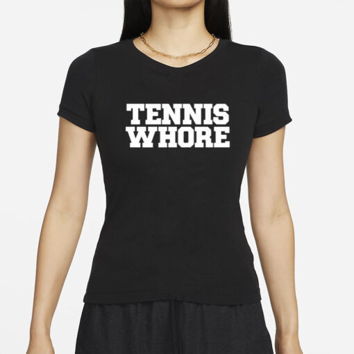 Tennis Whore T-Shirts