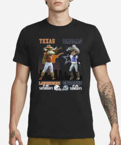 Texas Longhorns On Saturdays, Dallas Cowboys On Sundays T-Shirt1