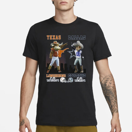 Texas Longhorns On Saturdays, Dallas Cowboys On Sundays T-Shirt1