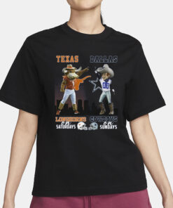 Texas Longhorns On Saturdays, Dallas Cowboys On Sundays T-Shirt3